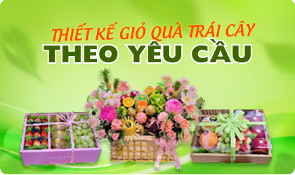 Thiết kế giỏ quà trái cây theo yêu cầu An Tâm Fruits
